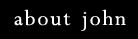 about John