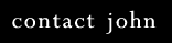 contact John